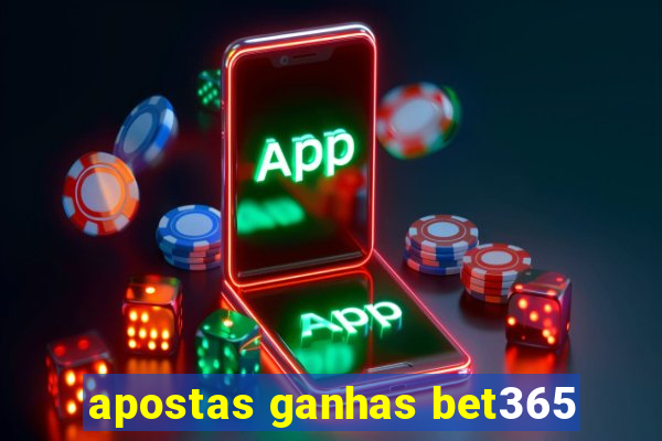 apostas ganhas bet365